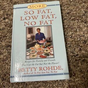 So Fat Low Fat No Fat Cookbook by Betty Rohde, Hardcover, 1996